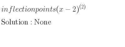 The inflection points of (x-2)^{(2)} are None